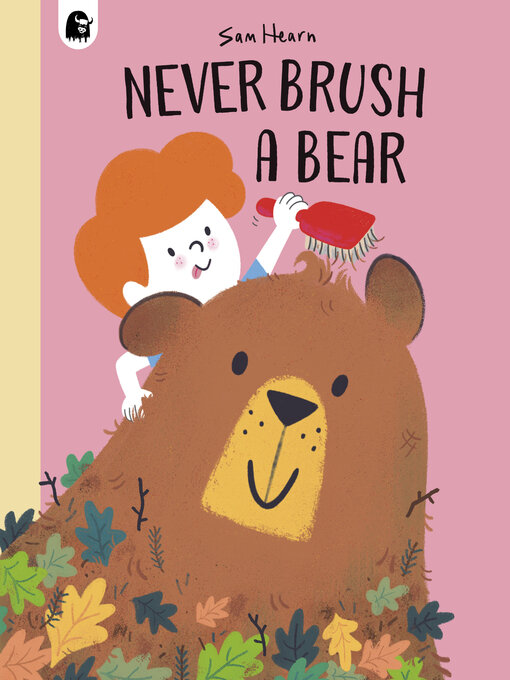 Title details for Never Brush a Bear by Sam Hearn - Available